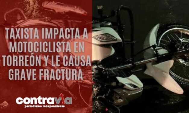 Taxista impacta a motociclista en Torreón y le causa grave fractura en la nariz