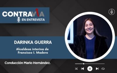 Darinka Guerra y los retos de la presidencia municipal en Francisco I. Madero